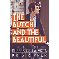 The Butch and the Beautiful (Queers of La Vista, #2) The Butch and the Beautiful (Queers of La Vista, #2)