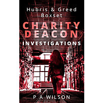 The Charity Deacon Investigations: Hubris and Greed (The Charity Deacon Investigations) The Charity Deacon Investigations: Hubris and Greed (The Charity Deacon Investigations)