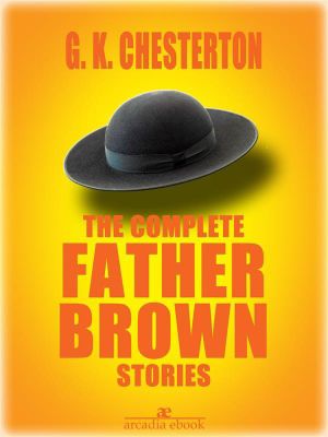 the complete father brown stories the complete father brown stories