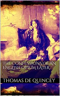 confessions of an english opium eater essay Immediately download the confessions of an english opium-eater summary, chapter-by-chapter analysis, book notes, essays, quotes, character descriptions, lesson plans, and more - everything you need for studying or teaching confessions of an english opium-eater. confessions of an english opium eater essay Immediately download the confessions of an english opium-eater summary, chapter-by-chapter analysis, book notes, essays, quotes, character descriptions, lesson plans, and more - everything you need for studying or teaching confessions of an english opium-eater.