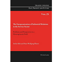 The Europeanization of Industrial Relations in the Service Sector The Europeanization of Industrial Relations in the Service Sector