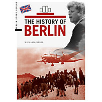 The History of Berlin The History of Berlin