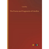 The Poems and Fragments of Catullus The Poems and Fragments of Catullus