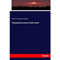 The poetical works of John Keats The poetical works of John Keats