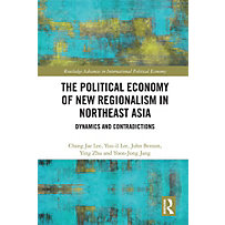 The Political Economy of New Regionalism in Northeast Asia The Political Economy of New Regionalism in Northeast Asia