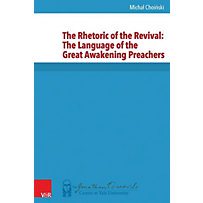 The Rhetoric of the Revival: The Language of the Great Awakening Preachers The Rhetoric of the Revival: The Language of the Great Awakening Preachers