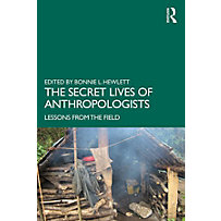 The Secret Lives of Anthropologists The Secret Lives of Anthropologists