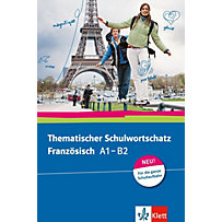 Thematischer Schulwortschatz Französisch A1-B2, Neu Thematischer Schulwortschatz Französisch A1-B2, Neu