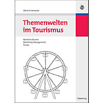 Themenwelten im Tourismus Themenwelten im Tourismus