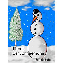 Tibbes der Schneemann Tibbes der Schneemann