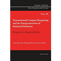 Transnational Company Bargaining and the Europeanization of Industrial Relations Transnational Company Bargaining and the Europeanization of Industrial Relations