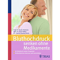 TRIAS ärztlicher Rat: Bluthochdruck senken ohne Medikamente TRIAS ärztlicher Rat: Bluthochdruck senken ohne Medikamente