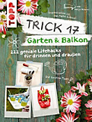 Trick 17 Garten & Balkon 222 geniale Lifehacks für Pflanzenfreunde PDF
Epub-Ebook