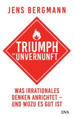 Triumph der Unvernunft - Jens Bergmann | 