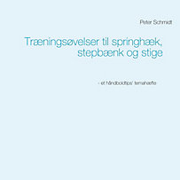 Træningsøvelser til springhæk, stepbænk og stige Træningsøvelser til springhæk, stepbænk og stige
