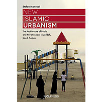 UCL Press: New Islamic Urbanism UCL Press: New Islamic Urbanism