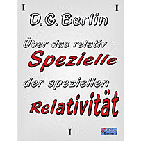 Über das relativ Spezielle der Speziellen Relativität Über das relativ Spezielle der Speziellen Relativität