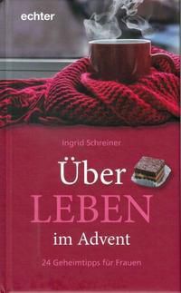 Über-LEBEN im Advent - Ingrid Schreiner | 
