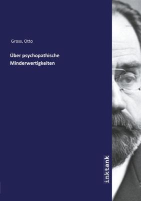 Über psychopathische Minderwertigkeiten - Otto Gross | 