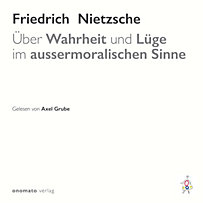 Über Wahrheit und Lüge im aussermoralischen Sinne Über Wahrheit und Lüge im aussermoralischen Sinne