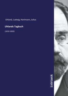 Uhlands Tagbuch - Ludwig Uhland | 