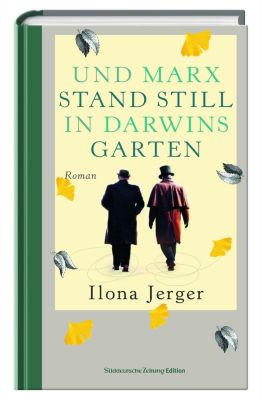 Und Marx stand still in Darwins Garten - Ilona Jerger | 
