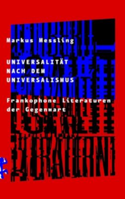 Universalität nach dem Universalismus - Markus Messling | 