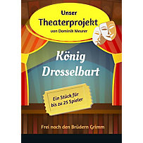 Unser Theaterprojekt, Band 14 - König Drosselbart Unser Theaterprojekt, Band 14 - König Drosselbart