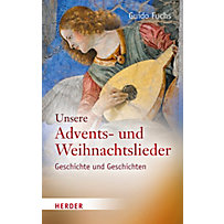 Unsere Advents- und Weihnachtslieder Unsere Advents- und Weihnachtslieder