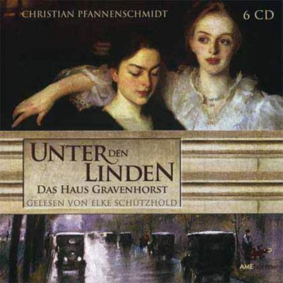 Unter Den Linden Das Haus Gravenhorst 6 Audio Cds Horbuch