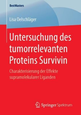 Untersuchung des tumorrelevanten Proteins Survivin - Lisa Oelschläger | 