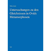 Untersuchungen zu den Gleichnissen in Ovids Metamorphosen Untersuchungen zu den Gleichnissen in Ovids Metamorphosen