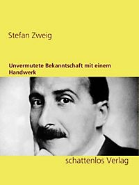 Stefan zweig unvermutete bekanntschaft mit einem handwerk