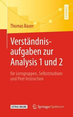 Verständnisaufgaben zur Analysis 1 und 2 - Thomas Bauer | 