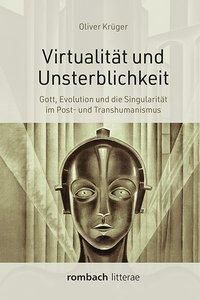 Virtualität und Unsterblichkeit - Oliver Krüger | 