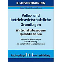 Volks- und betriebswirtschaftliche Grundlagen Volks- und betriebswirtschaftliche Grundlagen