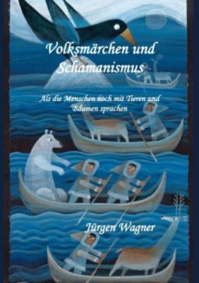 Volksmärchen und Schamanismus - Jürgen Wagner | 