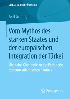Vom Mythos des starken Staates und der europäischen Integration der Türkei - Axel Gehring | 
