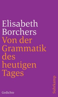Von der Grammatik des heutigen Tages - Elisabeth Borchers | 