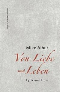 Von Liebe und Leben - Mike Albus | 
