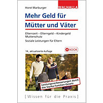 Walhalla Rechtshilfen: Mehr Geld für Mütter und Väter Walhalla Rechtshilfen: Mehr Geld für Mütter und Väter