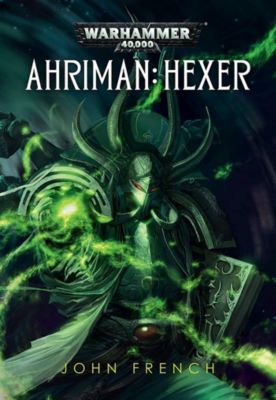 Warhammer 40.000 - Ahriman: Hexer - John French | 