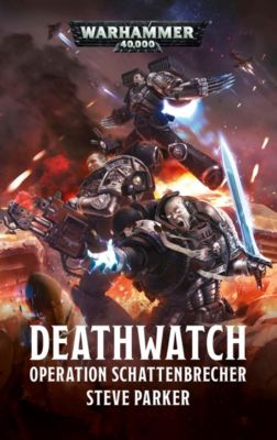 Warhammer 40.000 - Deathwatch - Operation Schattenbrecher - Steve Parker | 