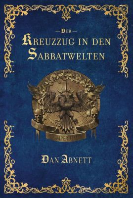 Warhammer 40.000 - Der Kreuzzug in den Sabbatwelten - Dan Abnett | 