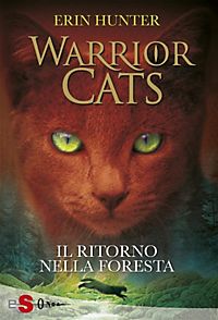 WARRIOR CATS 1. Il ritorno nella foresta WARRIOR CATS 1. Il ritorno nella foresta