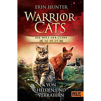 Warrior Cats - Welt der Clans. Von Helden und Verrätern Warrior Cats - Welt der Clans. Von Helden und Verrätern