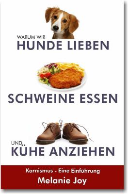 Warum Wir Hunde Lieben Schweine Essen Und Kühe Anziehen