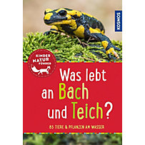 Was lebt an Bach und Teich? Was lebt an Bach und Teich?