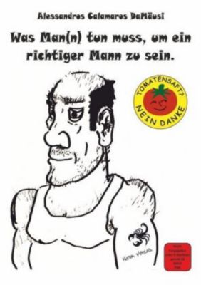 Was Man n tun muss, um ein richtiger Mann zu sein. jetzt kaufen