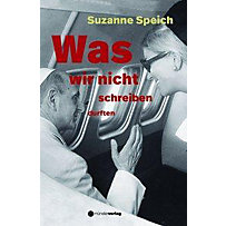 Was wir nicht schreiben durften Was wir nicht schreiben durften